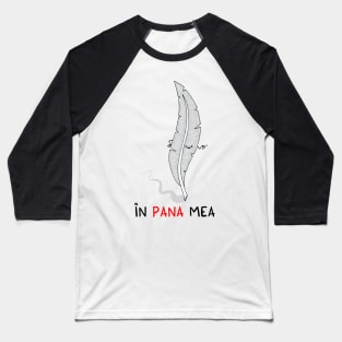 in pana mea Baseball T-Shirt